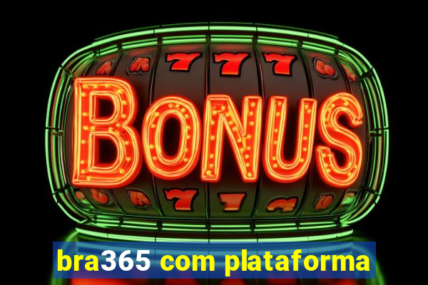 bra365 com plataforma